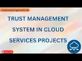 Trust Management System in Cloud Services Projects