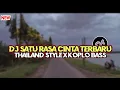 Download Lagu DJ SATU RASA CINTA THAILAND STYLE X KOPLO TERBARU SLOWBASS