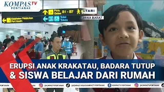 Dampak Erupsi Anak Krakatau, 8 Bandara Ditutup 1.558 penerbangan Terdamapak Hingga Siswa Lakukan PJJ
