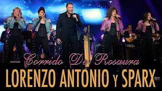 Lorenzo Antonio y SPARX - "Corrido De Rosaura" (En Vivo)