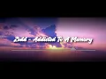 Download Lagu Zedd - Addicted To A Memory (feat. Bahari) 1 HOUR