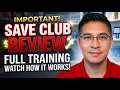Important SAVE CLUB Review Full Training Watch How It Works