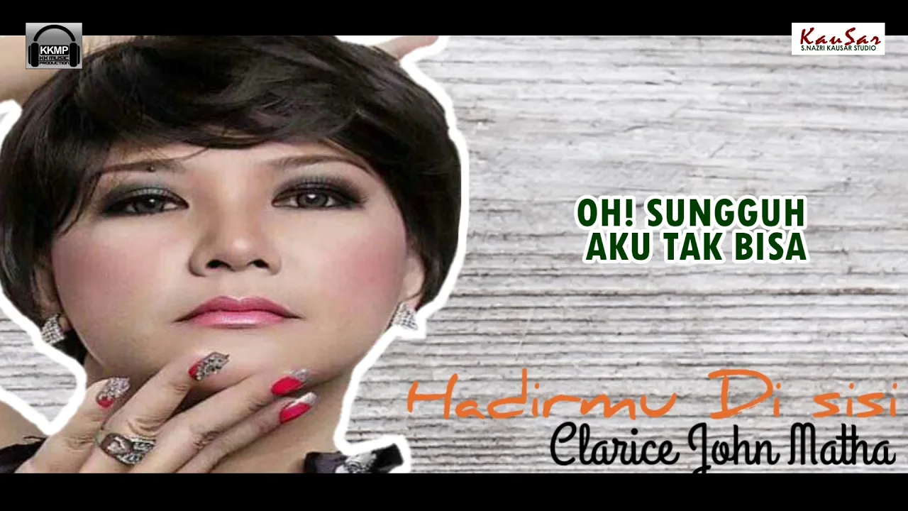 Hadirmu Di Sisi-Clarice John Matha (Minus One)
