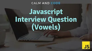 Learn Javascript Interview Question - Number of Vowels