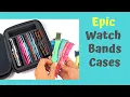 Where To Store Your Apple Watch Bands - Case by Epic Watch Bands