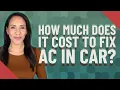 How much does it cost to fix AC in car