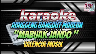Download karaoke mabuk jando_ronggeng dangdut modern Valencia music MP3