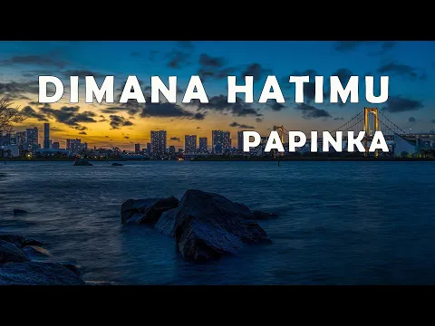 Download MP3 papinka - dimana hatimu lirik