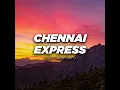 Download Lagu CHENNAI EXPRESS Theme Song 1 Hour (Sad Theme) ||#1hour #music #tseries #shahrukh #deepikapadukone