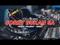 Download Lagu DJ YANG LAGI VIRAL TIKTOK‼️ - SORRY BUKAN SA (FHADEL DEADBOY) DISCO TANAH