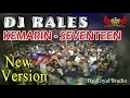 DJ KEMARIN SEVENTEEN ❗ - OT RALES Panta Dewa PALI