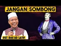 Download Lagu Jangan Sombong - Ceramah ustadz das'ad latif