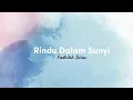Rindu Dalam Sunyi - Fadhilah Intan [lirik]