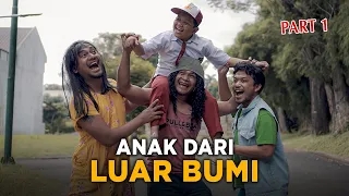 Download ANAK DARI LUAR BUMI - PART 1 MP3