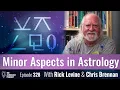 Minor Aspects in Astrology with Rick Levine