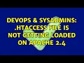 DevOps SysAdmins htaccess file is not getting loaded on Apache 2 4