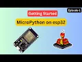 How to set-up and install MicroPython on ESP32 ESP32 MicroPython Series Episode-1