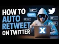 How To Auto Retweet On Twitter Twitter Retweet Automation Tutorial 2025