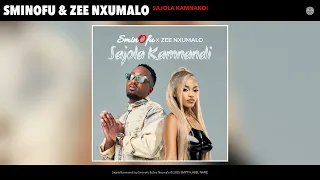 Sminofu Zee Nxumalo Sajola Kamnandi Official Audio 