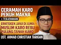 Download Lagu CERAMAH KARO PENUH MAKNA + ARTI ERKITEKEN JANJI DI JUMA: MUSLIM KARO REBU KENA PULUNG TANAH KARO