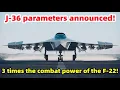 Download Lagu J-36 Parameters Announced, 3 Times the Fighting Power of the F-22!