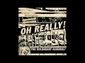 Goldheart Assembly - Oh Really 2014
