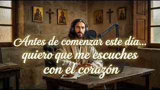 ESCUCHA A JESÚS ANTES DE COMENZAR TU DÍA | Mensaje de Paz y Confianza 🎙️✝️
