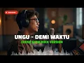 Download Lagu Ungu - Demi Waktu (Cover Slow Rock Version) Sangat Menyayat Hati 