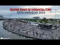 Download Lagu Titik Pusat Indonesia di Kota Makassar 2022, Centre Point Of Indonesia (CPI) Dari Udara Dengan Drone