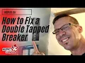 How to fix a double tapped breaker
