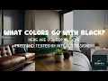 Lagu What Colors Go with Black? | Home Interior Design | Colors that Pair Perfectly with Black