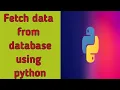 Fetch records from mysql table using python Python Program MySql Databse Table