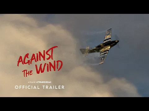 Against The Wind – Official Trailer