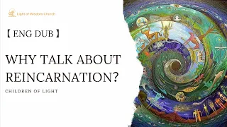 【ENG DUB】Why talk about reincarnation?為什麼要講輪迴?#lifeafterdeath #resurrection #religionconversion