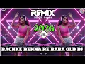 Lagu BACHKE REHNA RE BABA REMIX | ELCTRO DANCE MIX | OLD HINDI DJ | DJ Rahul REMIX 2026 NEW Rk Mk Sound!!