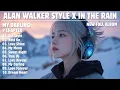 Download Lagu ALAN WALKER STYLE X IN THE RAIN || MY DARLING || NEW FULL ALBUM 2025