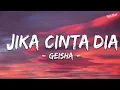Jika Cinta Dia - Geisha | Lirik