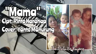 Download MAMA,Cipt:Rinto Harahap, Cover: Yanto Manurung 👍🙏🏾 MP3