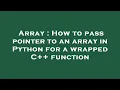 Array How to pass pointer to an array in Python for a wrapped C function