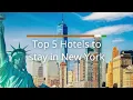 Top 5 New York Hotels
