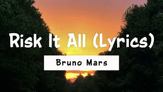 Download Bruno Mars   Risk It All Lyrics MP3