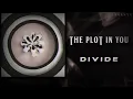 The Plot In You - Divide (LYRICS VIDEO - VISUALIZER)