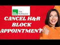 How to cancel H R Block appointment 2025 fast way cancel reschedule your tax I DOUBLE Z