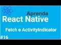 Aprenda React Native - Exibindo o componente ActivityIndicator ao consumir os dados da API