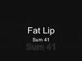 Fat Lip - Sum 41 [Lyrics]