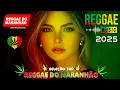 Download Lagu MÚSICA REGGAE 2025 ♫ REGGAE REMIX 2025 ♫ MELHOR DO REGGAE INTERNACIONAL ♫ REGGAE DO MARANHÃO 2025