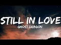 Download Lagu GhostDragon - Still In Love (Lyrics) with YERINMYWAY, ft. Nate Mitchell