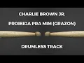 Lagu Charlie Brown Jr. - Proibida Pra Mim (Grazon) [drumless]