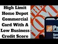High Limit Home Depot Commercial Card With A Low Business Credit Score