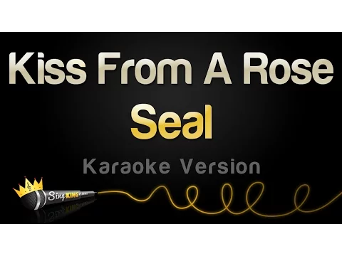 Download MP3 Seal - Kiss From A Rose (Karaoke Version)